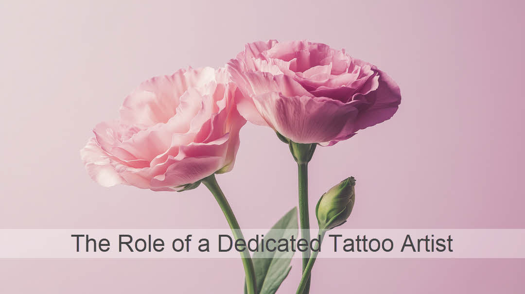 The Role of a Dedicated Tattoo Artist The Role of a Dedicated Tattoo Artist